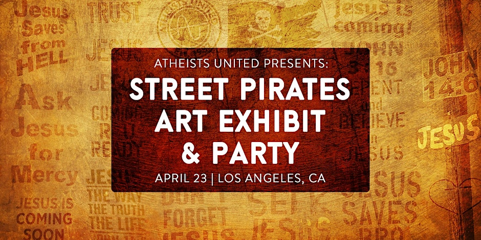 Atheist Street Pirates Art Exhibit & Party